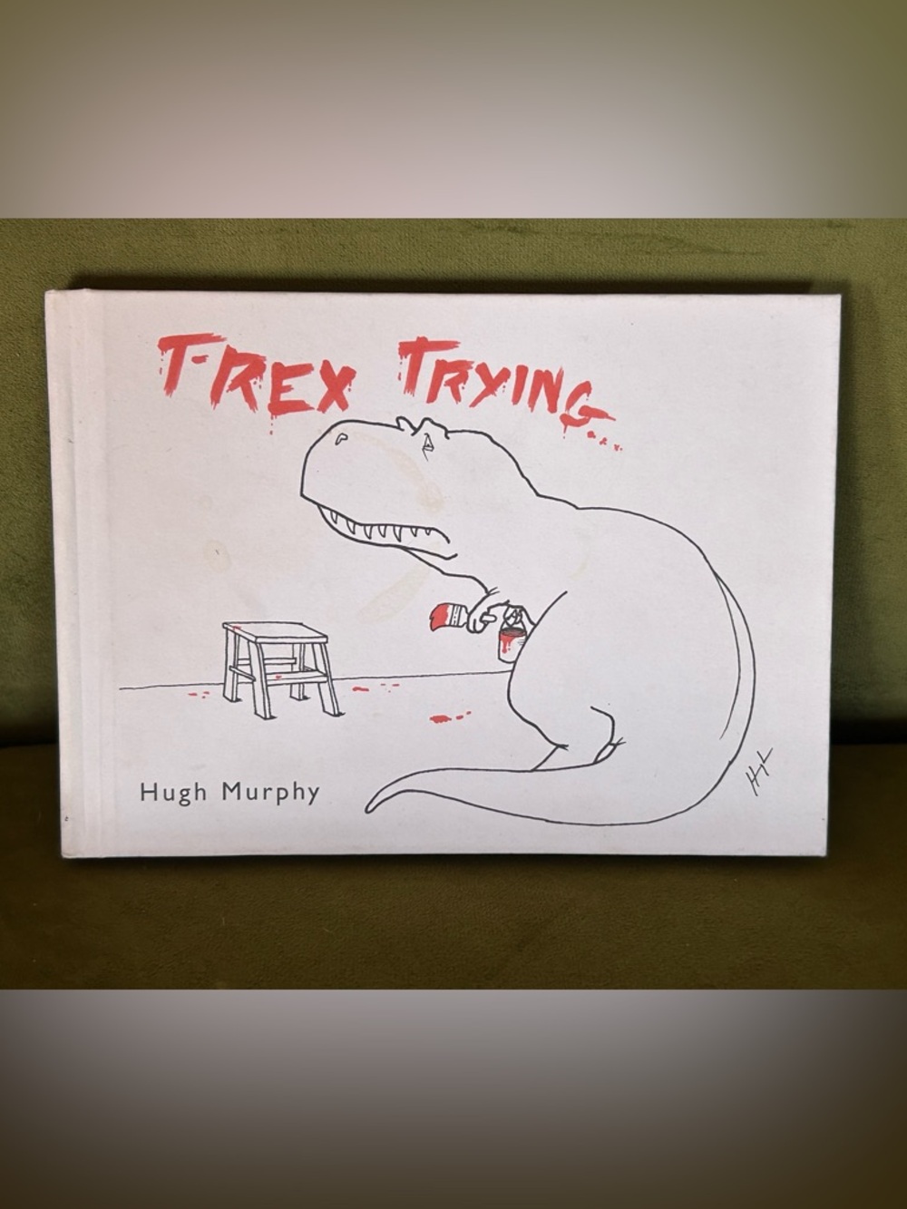T-Rex Trying book by Hugh Murphy